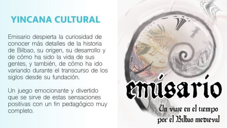 Yincana cultural: Emisario despierta la curiosidad de conocer más detalles de la historia de Bilbao, su origen, su desarrollo y de cómo ha sido la vida de sus gentes, y también cómo ha ido variando durante el transcurso de los siglos desde su fundación. Porque esta escape room exterior emocionante y divertida se sirve de estas sensaciones positivas con un fin pedagógico muy completo. Por tanto, resulta interesante para colegios institutos u otros centros educativos